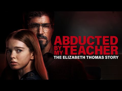 Abducted by My Teacher: The Elizabeth Thomas Story - 2023 - Lifetime Movie Trailer