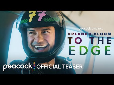 Orlando Bloom: To the Edge | Official Teaser | Peacock Original