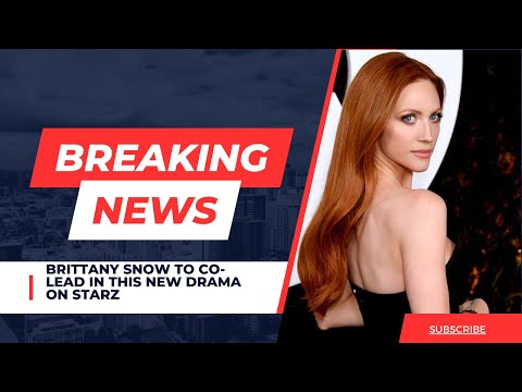 Brittany Snow to Co Lead in Starz