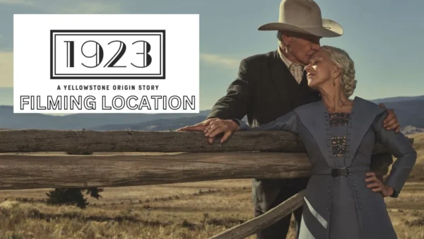 1923 Filming Locations: Where Was 1923 Filmed?