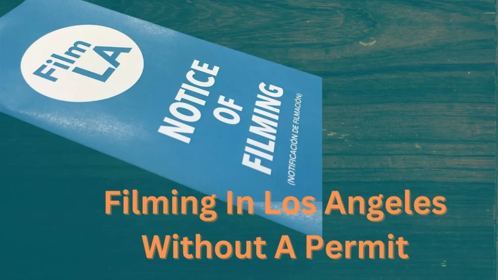 Filming In Los Angeles Without A Permit