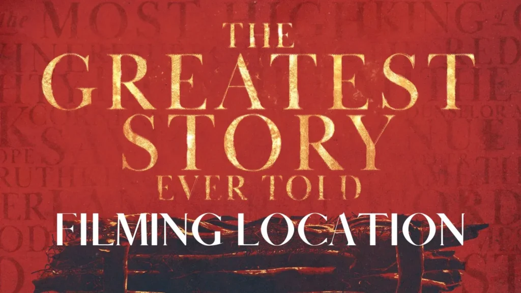 The Greatest Story Ever Told Filming Locations