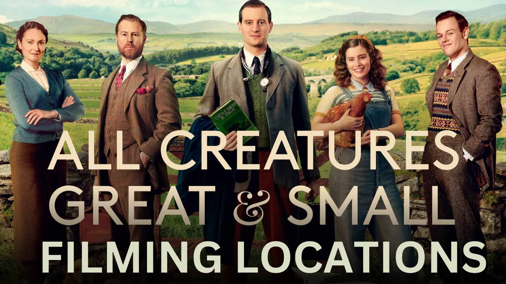 All Creatures Great and Small Filming Locations