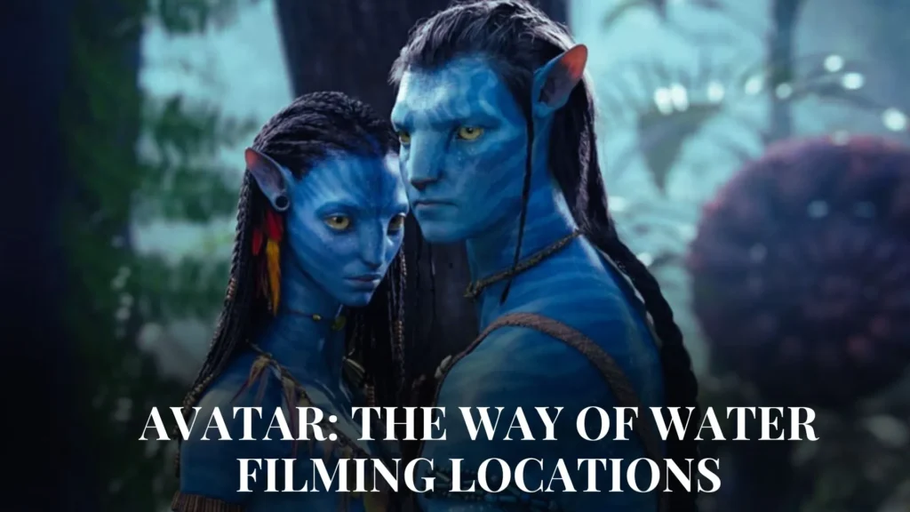 Avatar: The Way of Water Filming Locations
