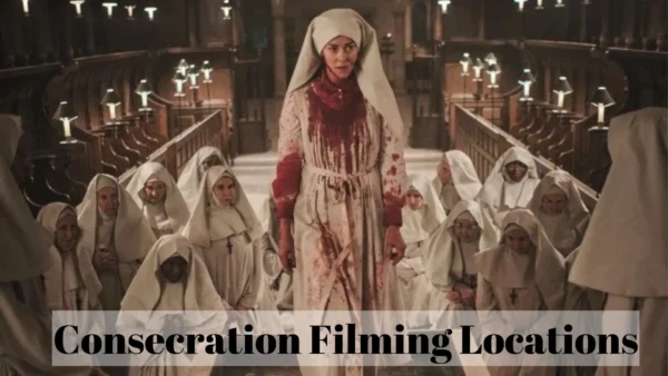 Consecration Filming Locations