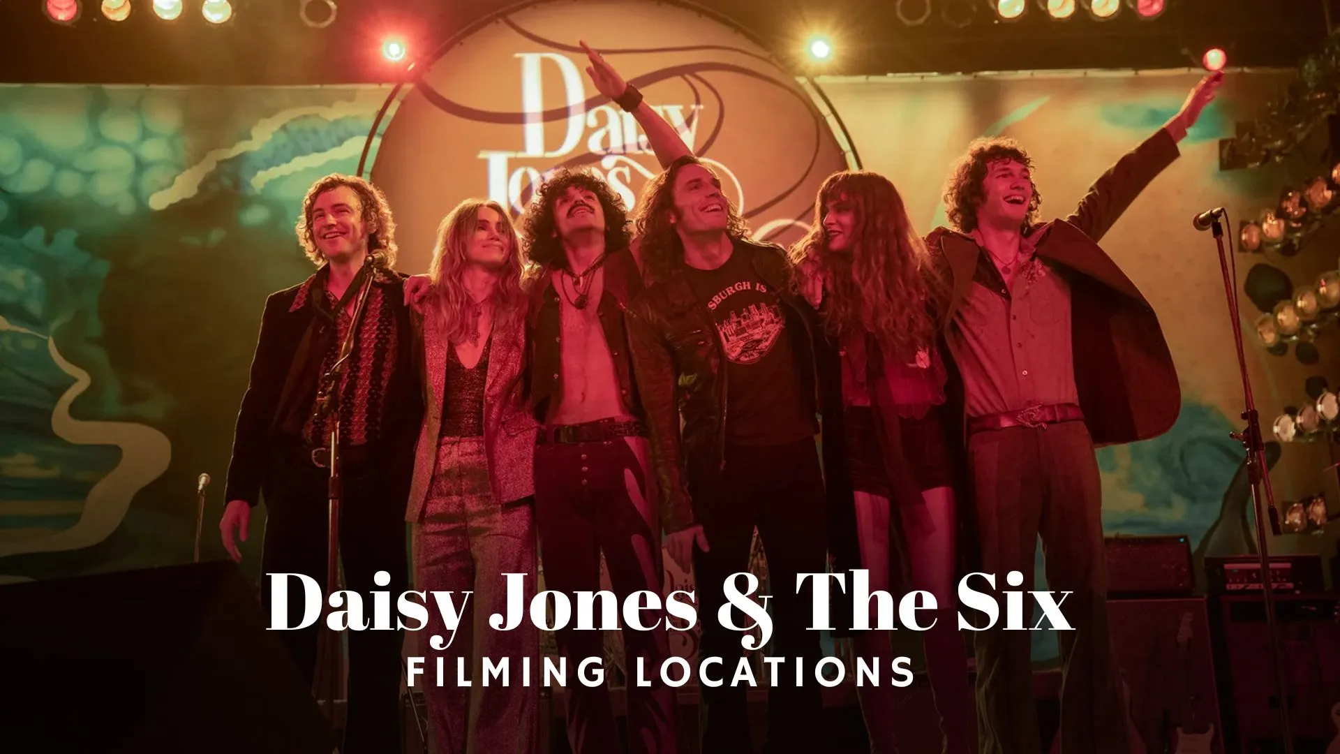 Daisy Jones & The Six Filming Locations