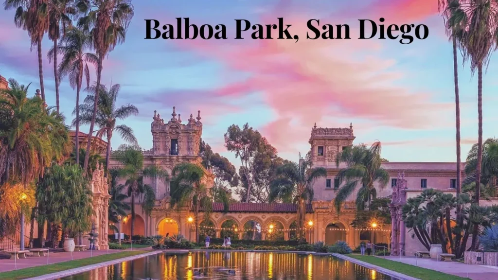 Fun and Famous Filming Spots in San Diego, Balboa Park