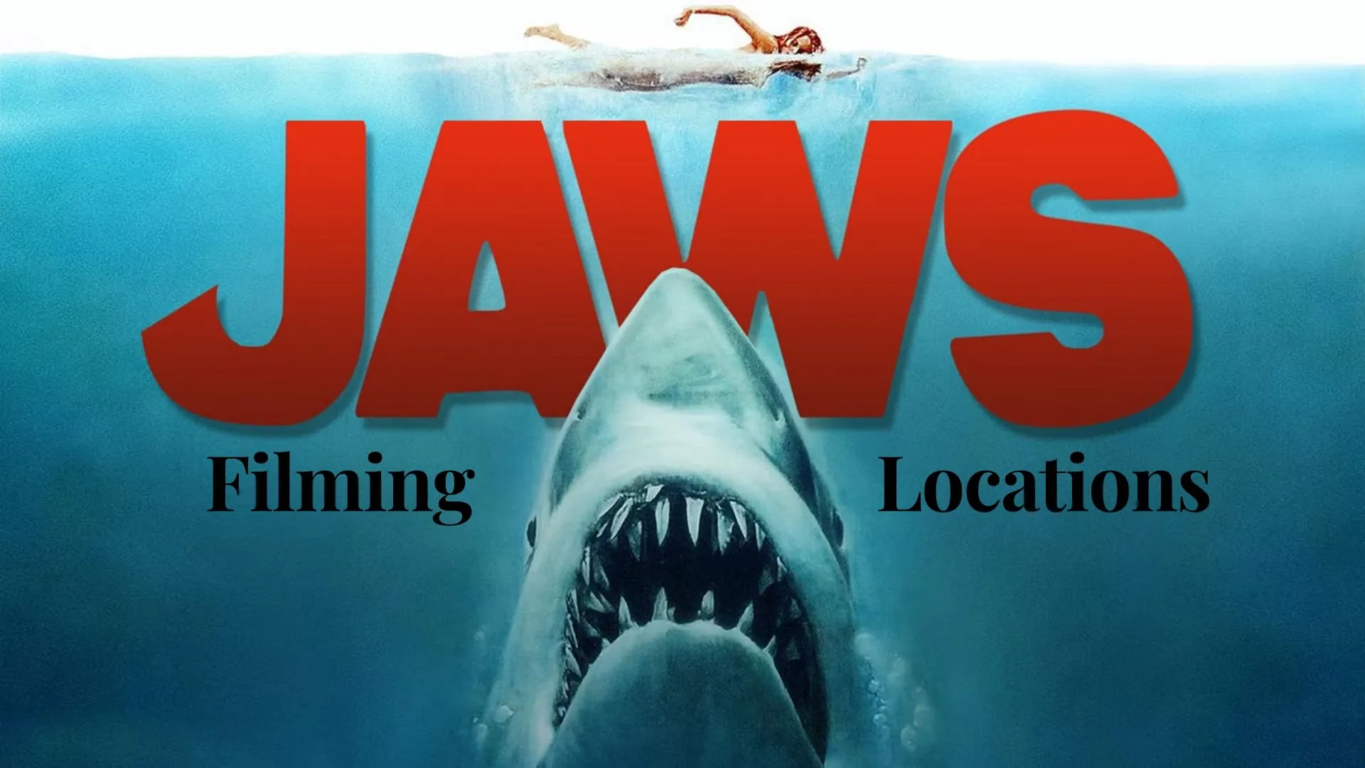 Jaws Filming Locations