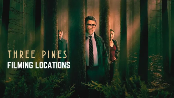 Three Pines Filming Locations