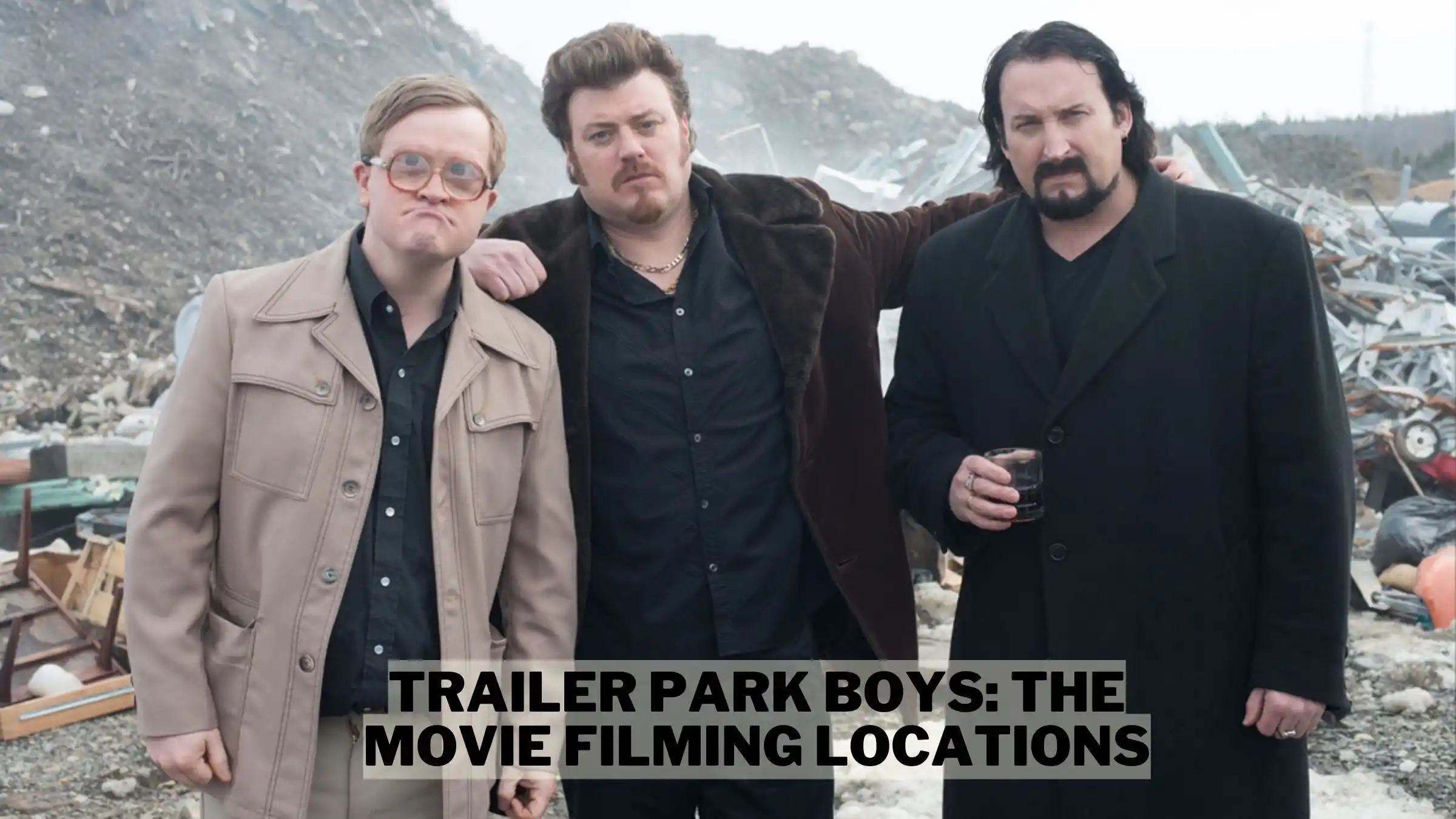 Trailer Park Boys: The Movie Filming Locations