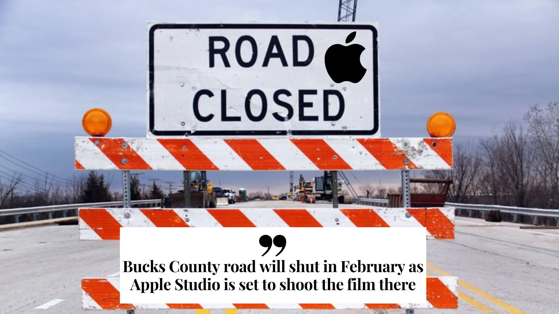 Bucks County road will shut in February as Apple Studio is set to shoot the film there (Image credit: phillyvoice)