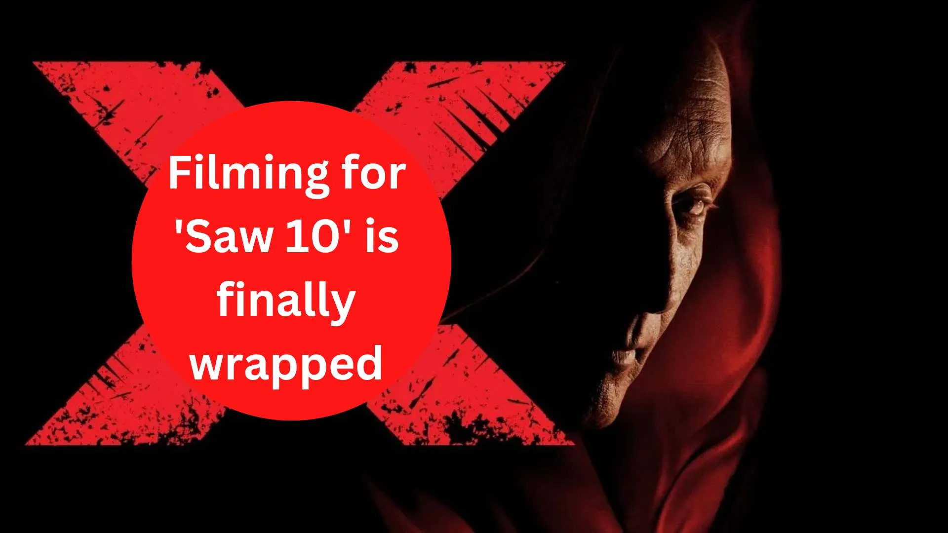 Filming for 'Saw 10' is finally wrapped