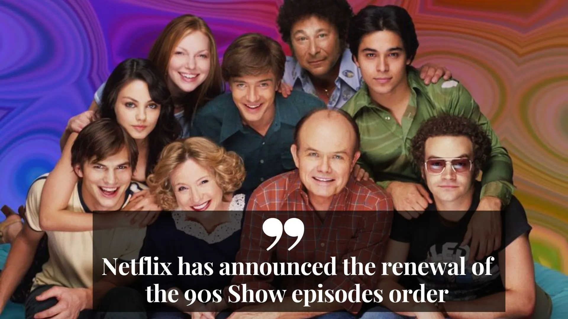 Netflix has announced the renewal of the 90s Show episodes order (Image credit: metroworldnews)