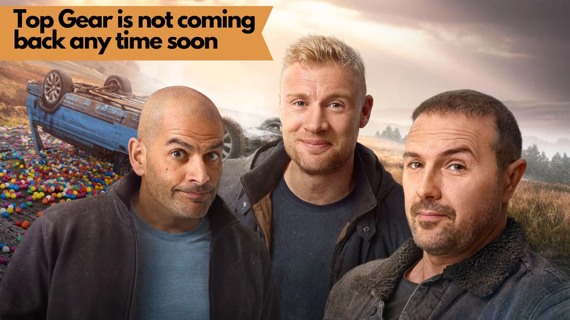 Top Gear is not coming back any time soon (Image credit: metro.co.uk)