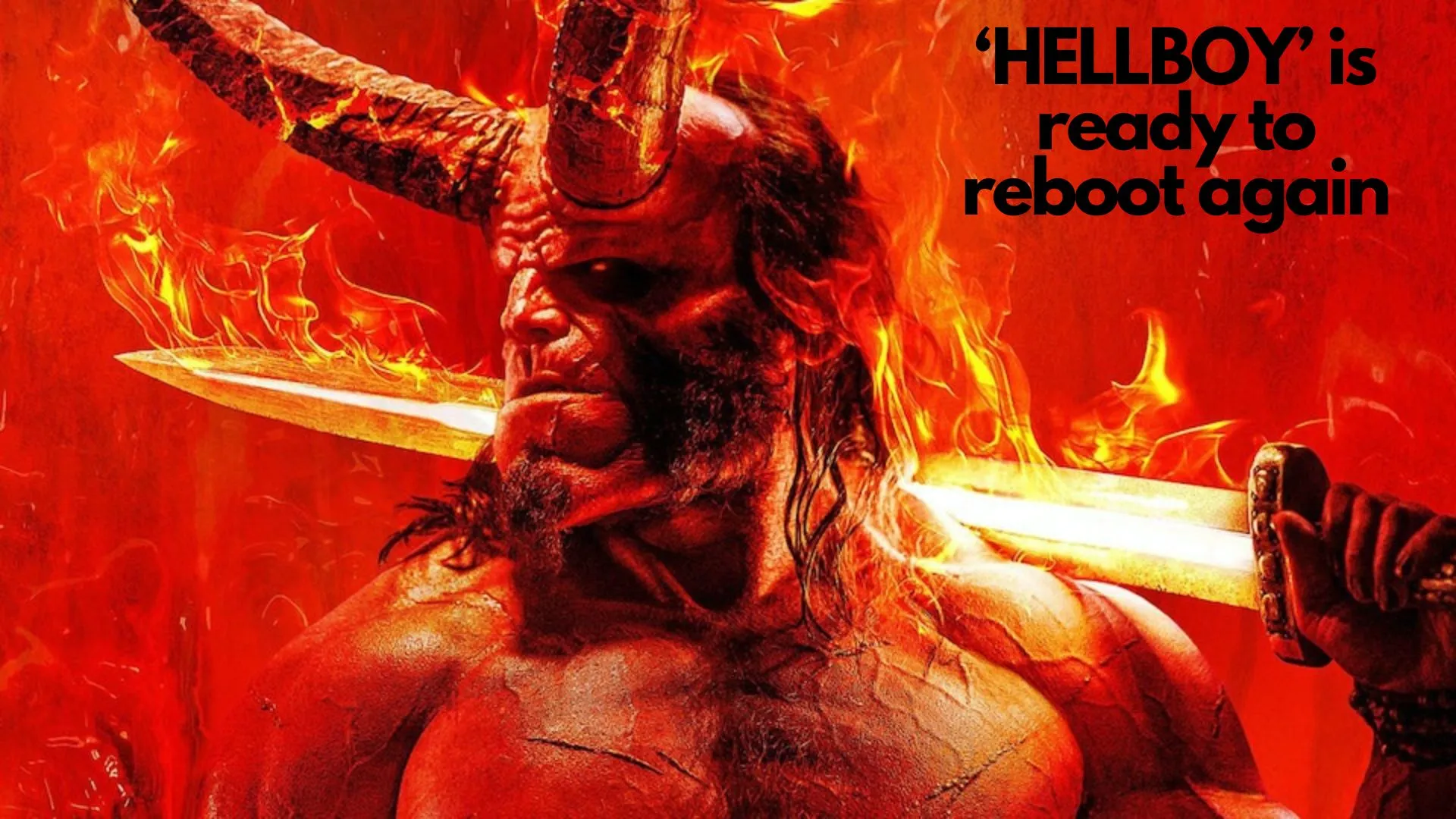 ‘HELLBOY’  is ready to reboot again (Image credit: empireonline)
