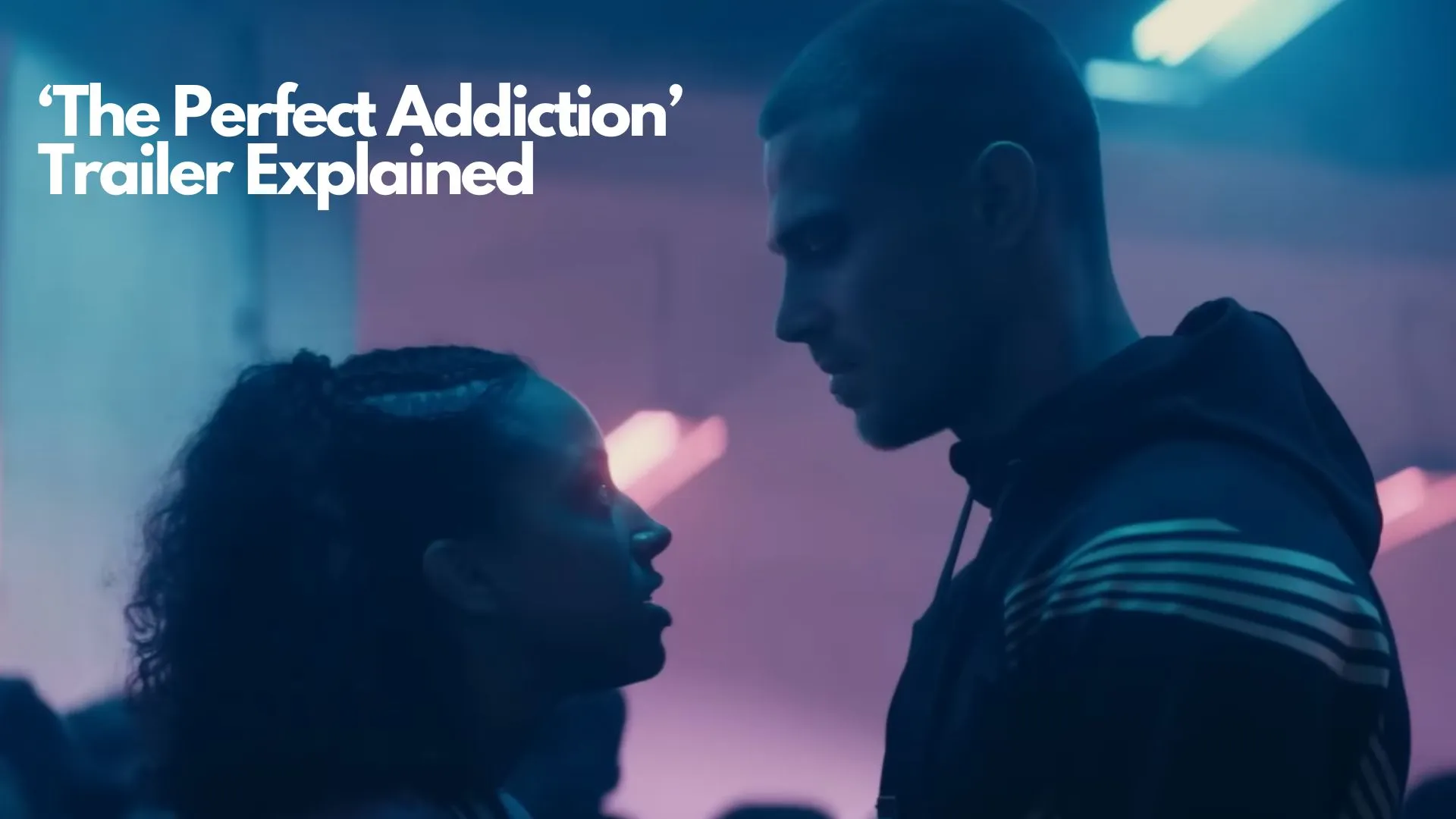 ‘The Perfect Addiction’ Trailer Explained (Image credit: Youtube)
