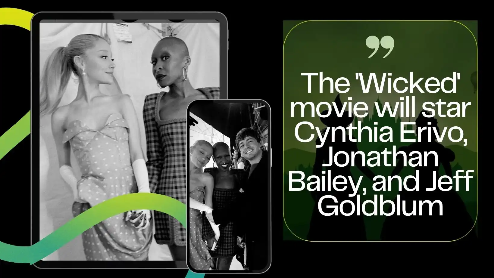The 'Wicked' movie will star Cynthia Erivo, Jonathan Bailey, and Jeff Goldblum