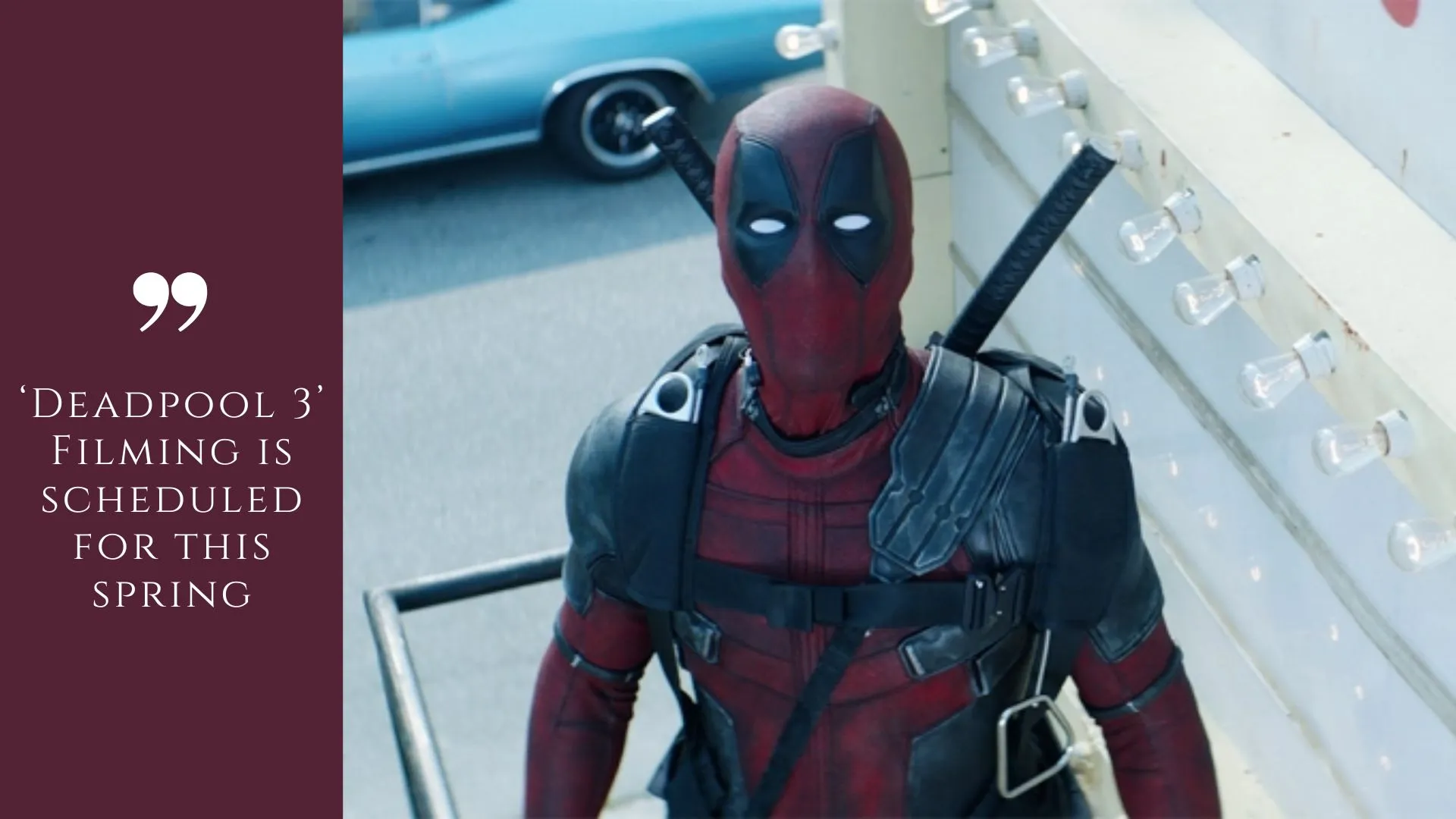 ‘Deadpool 3’ Filming is scheduled for this spring (Image credit: vareity)