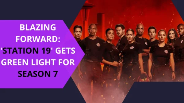 Blazing Forward: 'Station 19' Gets Green Light for Season 7