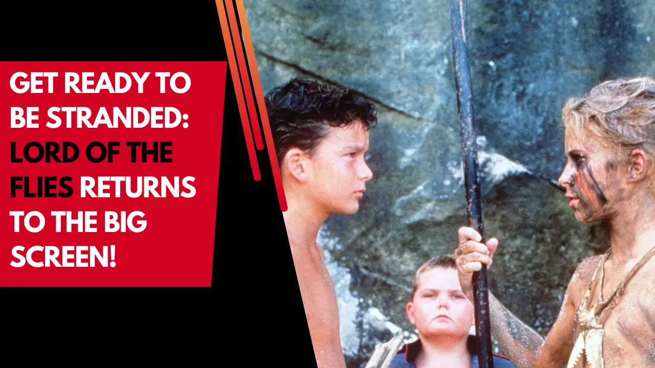 Get Ready to Be Stranded_ Lord of the Flies Returns to the Big Screen!