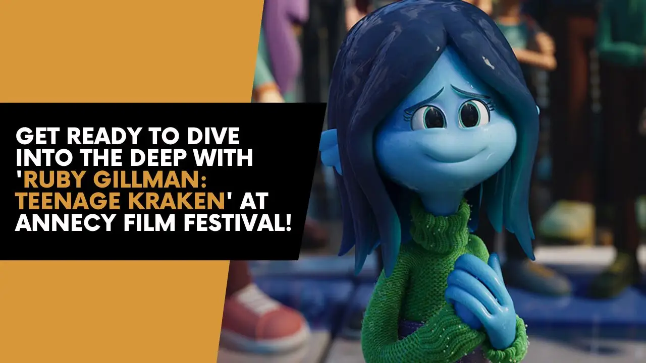 Get Ready to Dive into the Deep with 'Ruby Gillman_ Teenage Kraken' at Annecy Film Festival!