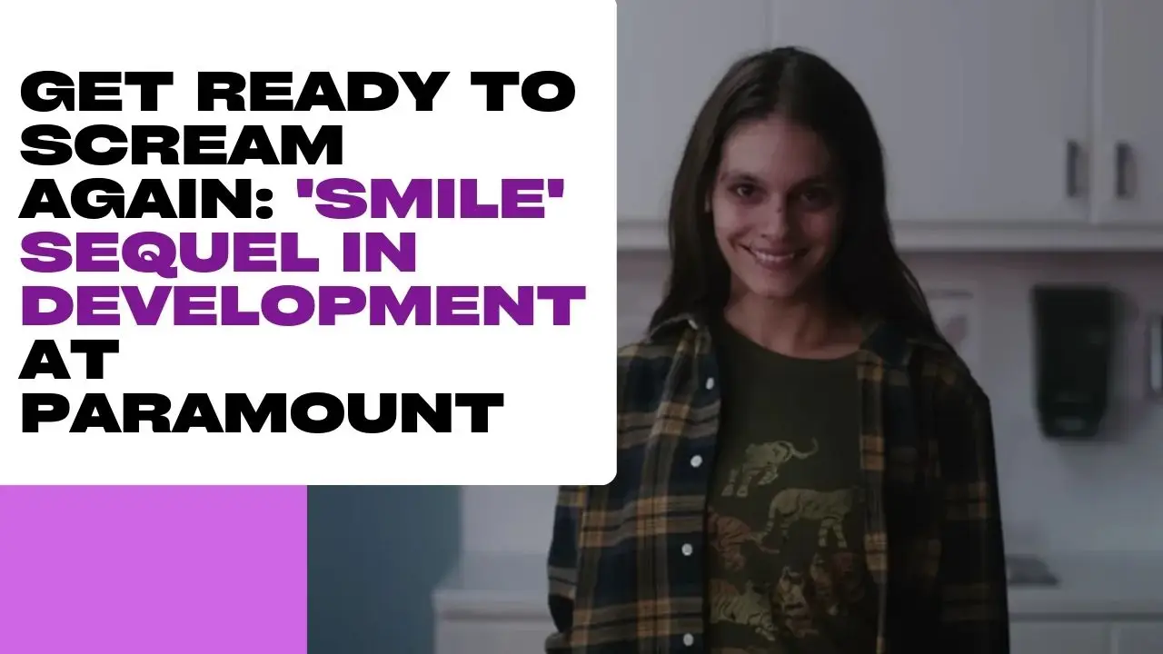 Get Ready to Scream Again_ 'Smile' Sequel in Development at Paramount
