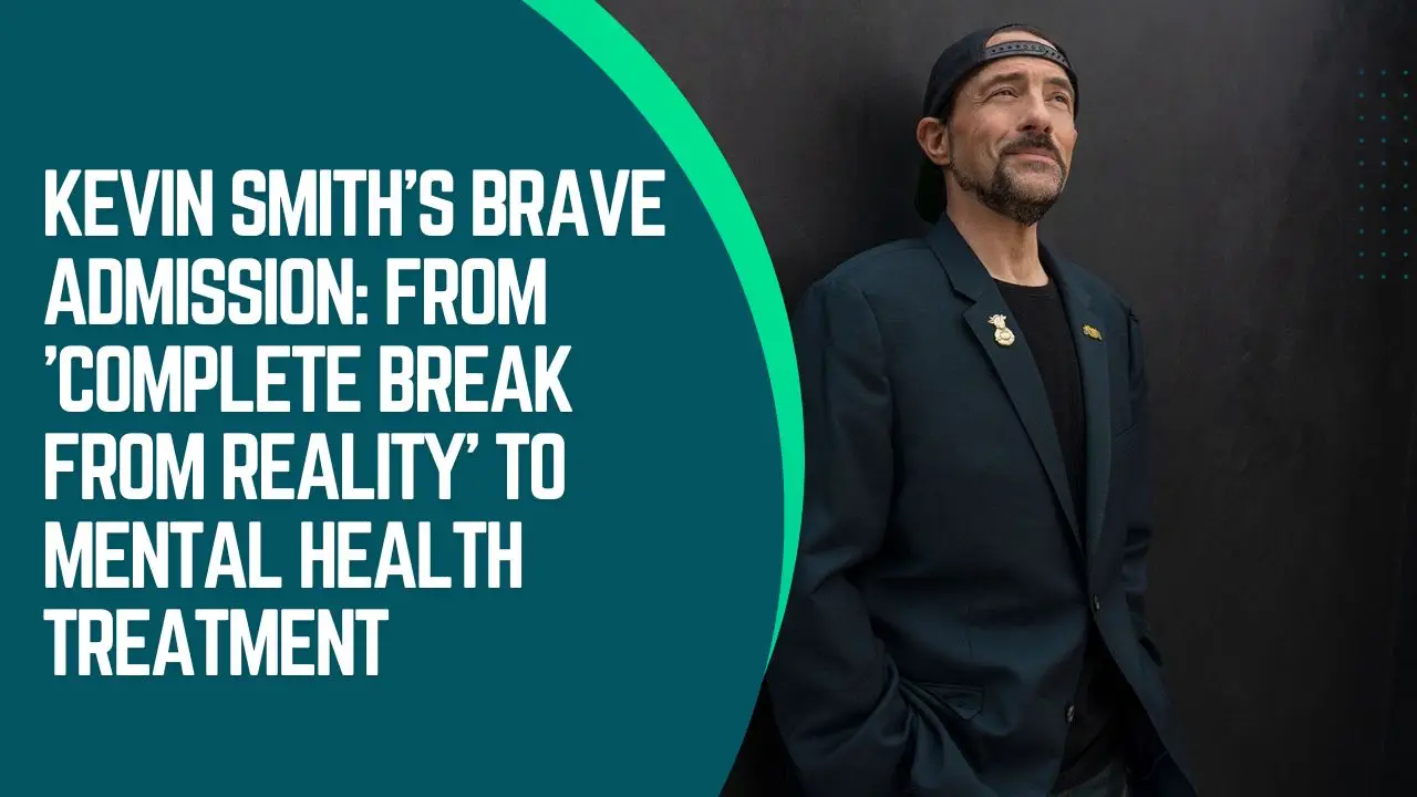 Kevin Smith's Brave Admission_ From 'Complete Break from Reality' to Mental Health Treatment