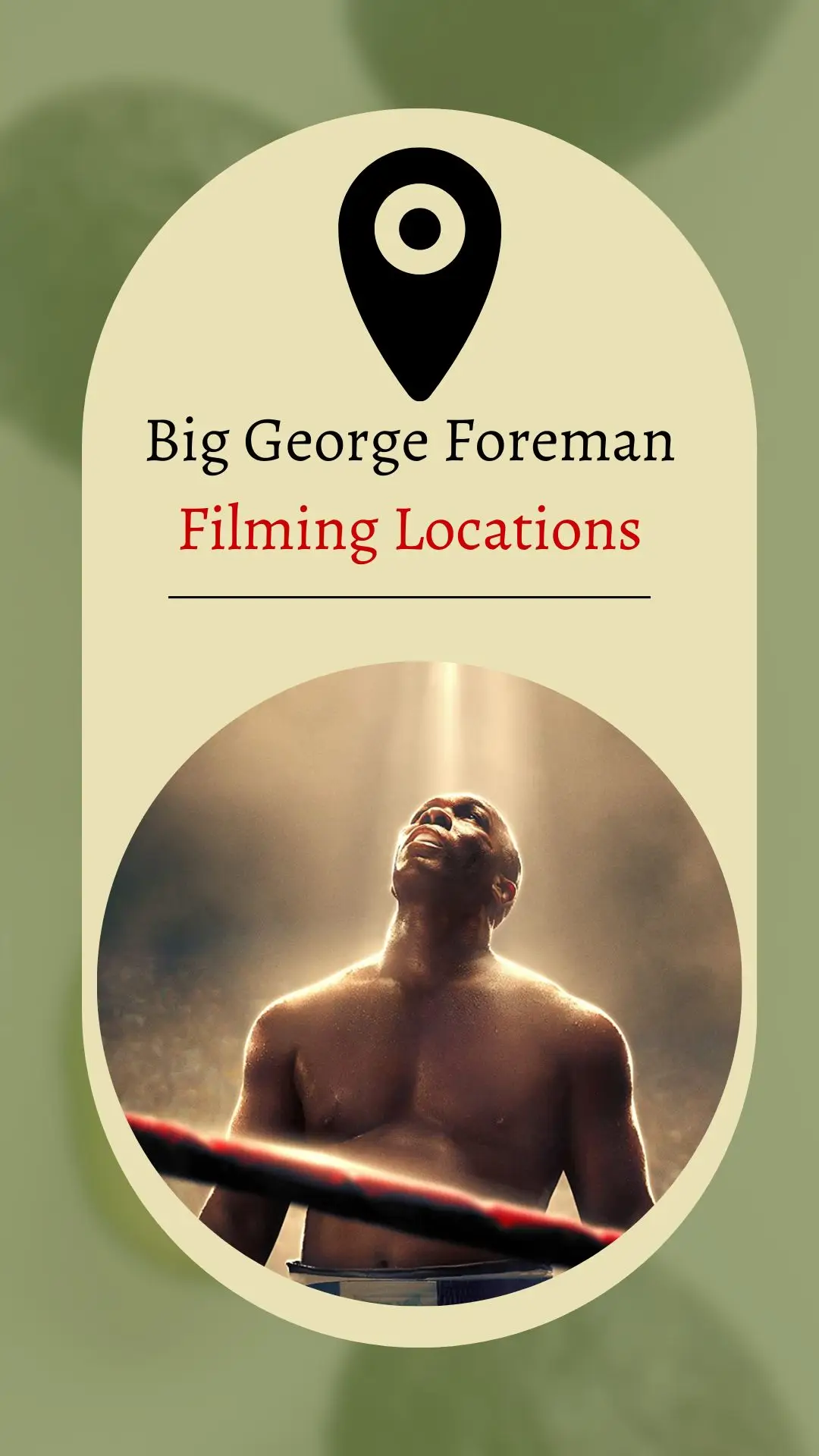Big George Foreman Filming Locations