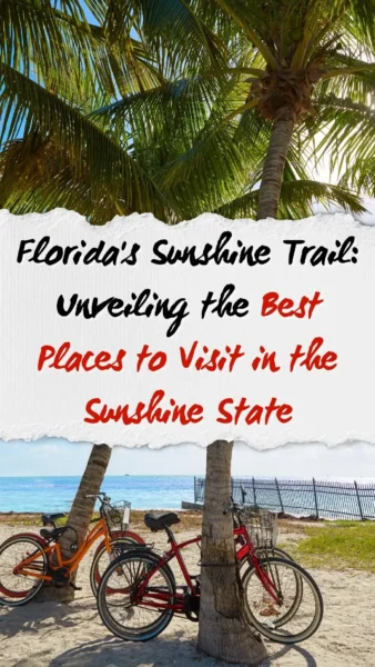 Florida's Sunshine Trail: Unveiling the Best Places to Visit in the Sunshine State