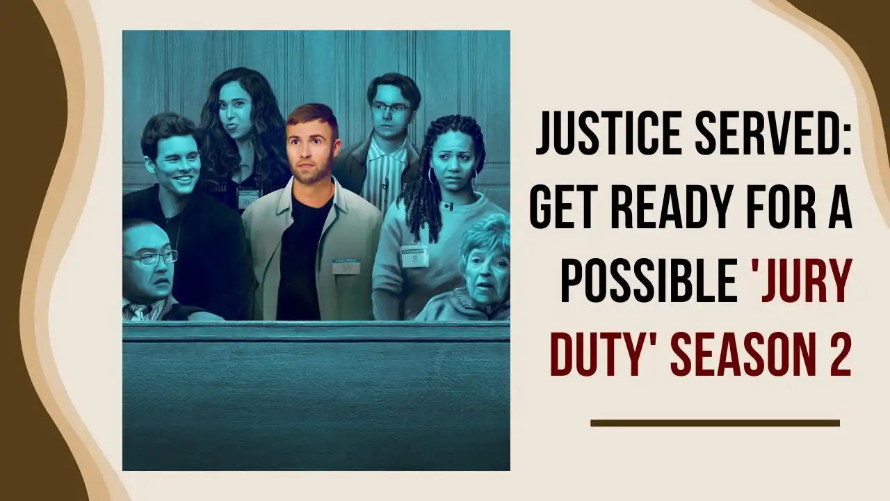 Justice Served: Get Ready for a Possible 'Jury Duty' Season 2