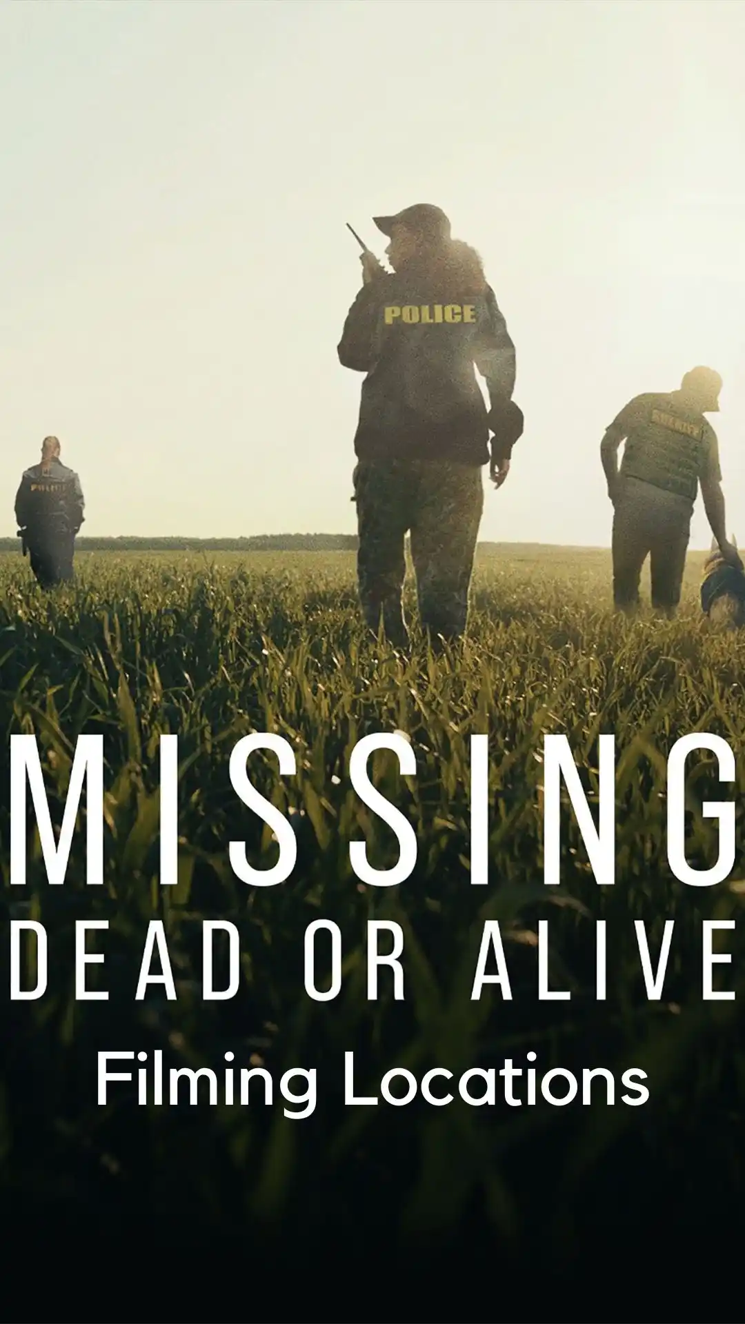 Missing Dead or Alive Filming Locations