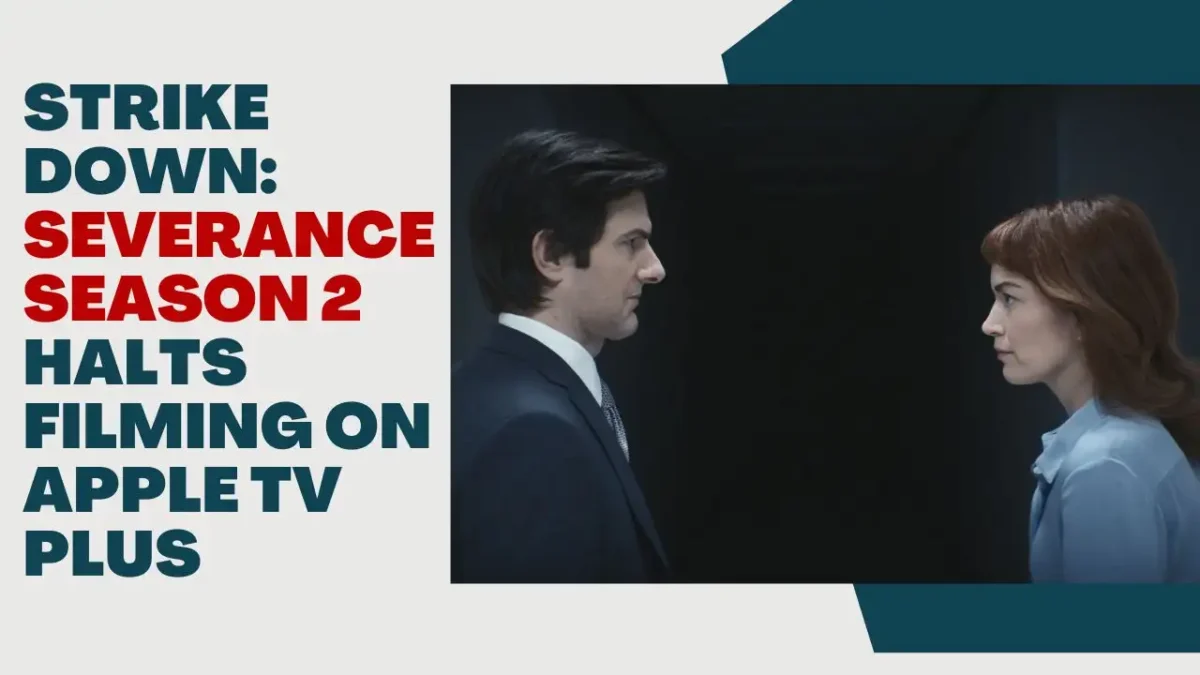 Strike Down: Severance Season 2 Halts Filming on Apple TV Plus