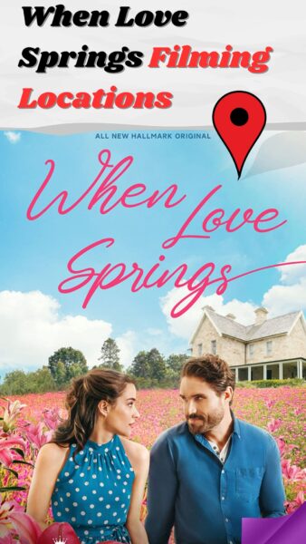 When Love Springs Filming Locations