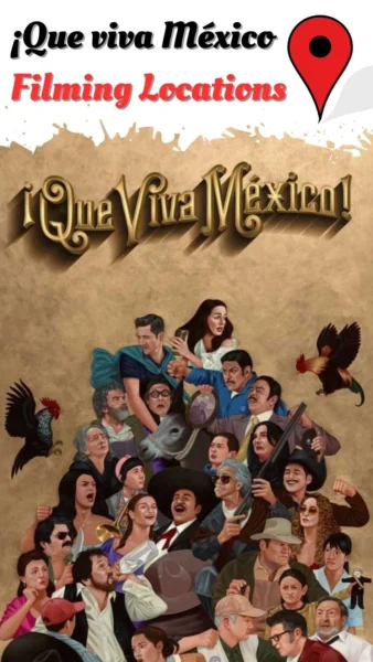 ¡Que viva México Filming Locations