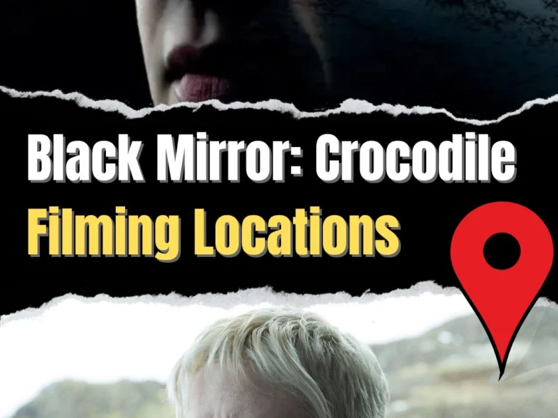 Black Mirror Crocodile Filming Locations