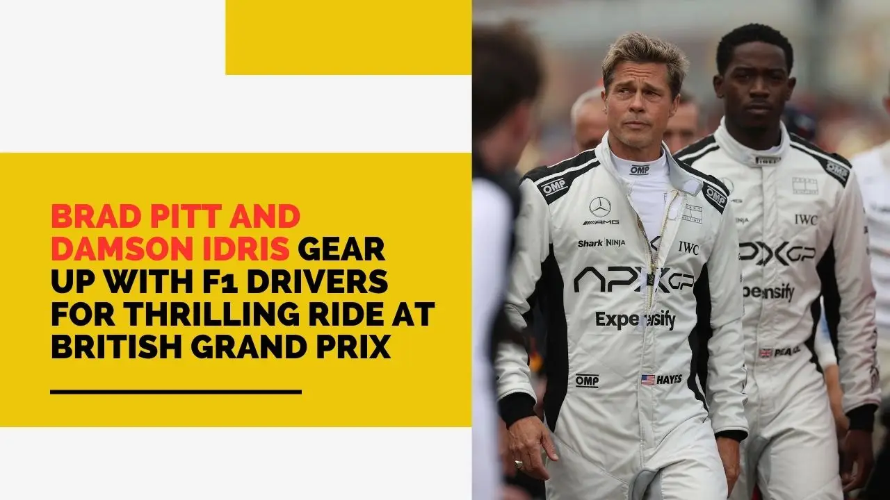 Brad Pitt and Damson Idris Gear Up with F1 Drivers for Thrilling Ride at British Grand Prix
