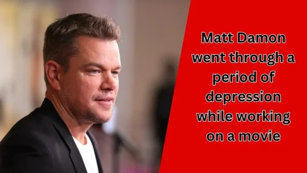 Do you know Matt Damon went through a period of depression while working on a movie?