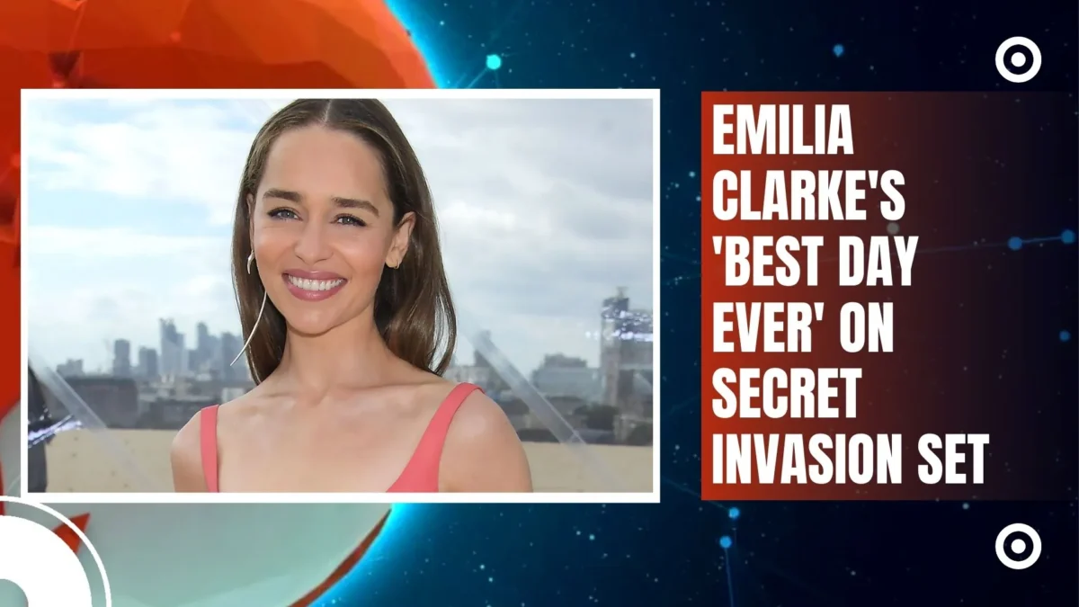 Emilia Clarke's 'Best Day Ever' on Secret Invasion Set Filming the Epic Final Fight