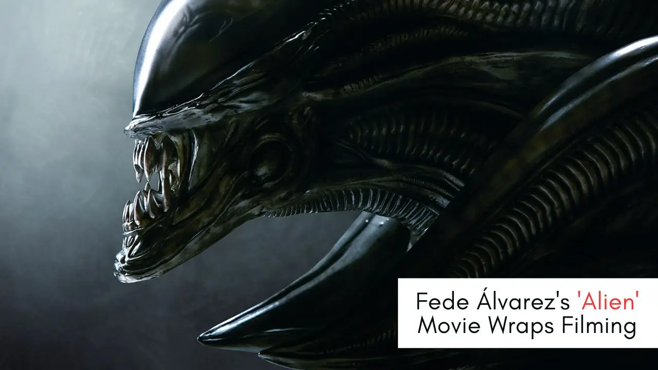 Fede Álvarez's 'Alien' Movie Wraps Filming,