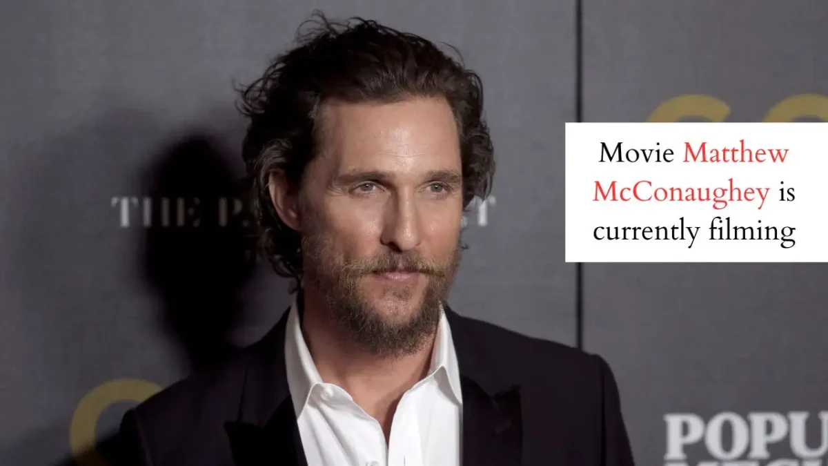 Movie Matthew McConaughey is currently filming
