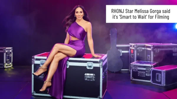 RHONJ Star Melissa Gorga said it's 'Smart to Wait' for Filming