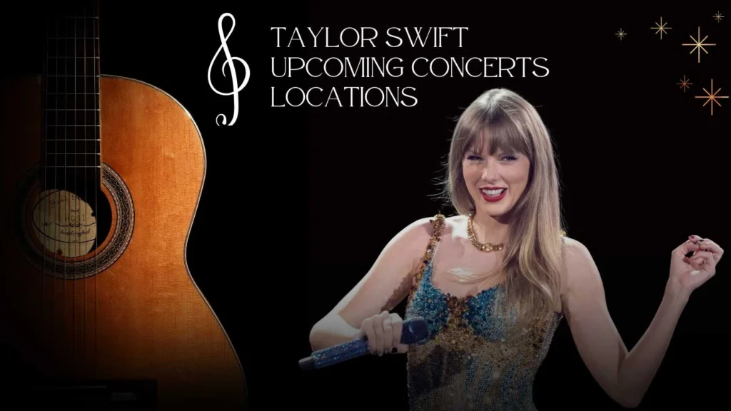 Taylor Swift Upcoming Concerts Locations