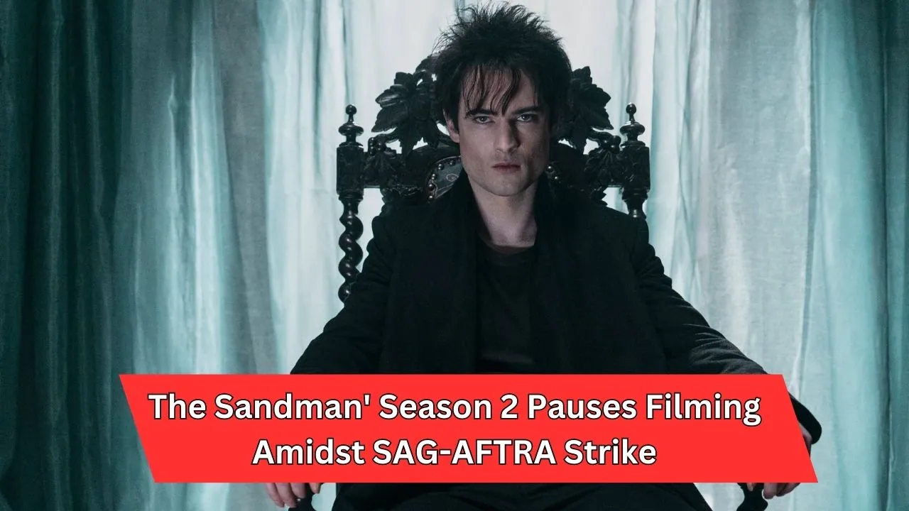 The Sandman' Season 2 Pauses Filming Amidst SAG-AFTRA Strike