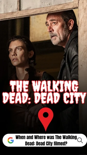 The Walking Dead Dead City Filming Locations