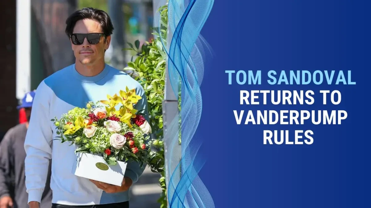 Tom Sandoval Returns to Vanderpump Rules Set Amidst Cheating Scandal