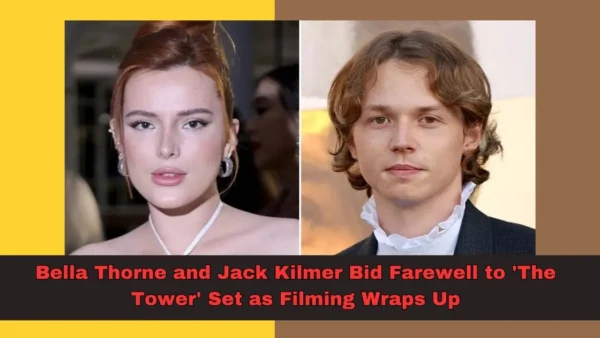 Bella Thorne and Jack Kilmer Bid Farewell to 'The Tower' Set as Filming Wraps Up