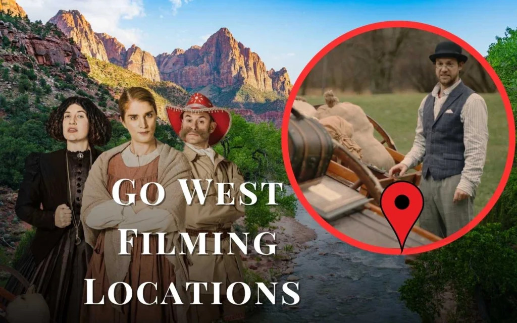 Go West Filming Locations
