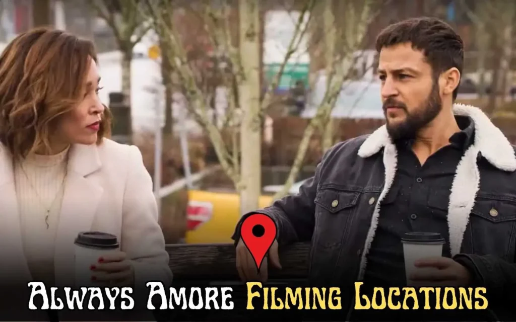 Hallmark's Always Amore Filming Locations