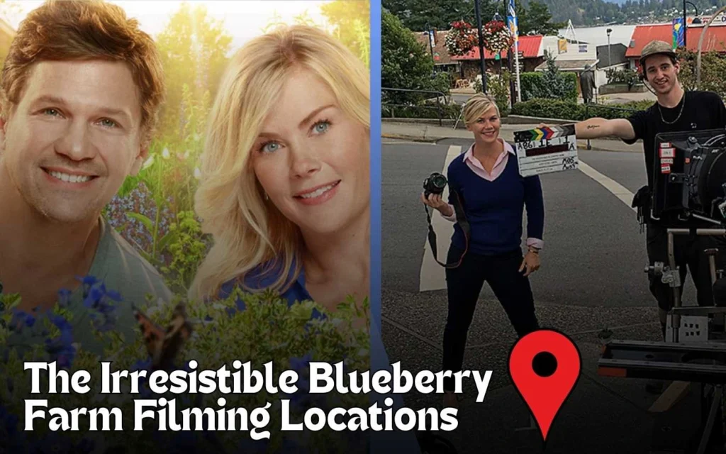 Hallmark's Film The Irresistible Blueberry Farm Filming Locations