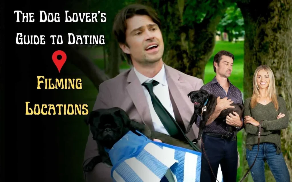 Hallmark's The Dog Lover's Guide to Dating Filming Locations
